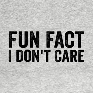 Fun Fact I Don't Care Black T-Shirt